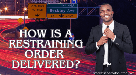 Process Server for Restraining Order in Houston, Texas. Deliver a Restraining Order. serve a Restraining Order
